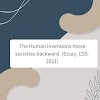 Human inventions move societies backward. (Essay, CSS-2021)