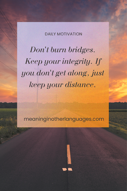 Don't burn bridges. Keep your integrity. If you don't get along, just keep your distance