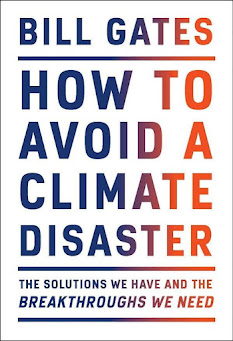 Book review: How to avoid a climate disaster - The Solutions We Have and the Breakthroughs We Need by Bill Gates