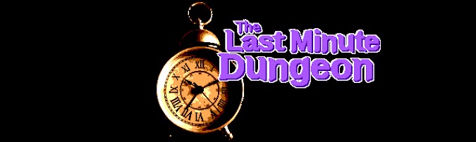 The Last Minute Dungeon