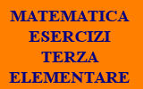 ESERCIZI DI MATEMATICA CLASSE TERZA ELEMENTARE