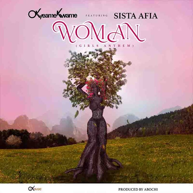 Woman (Girls Anthem) by Okyeame Kwame ft. Sista Afia
