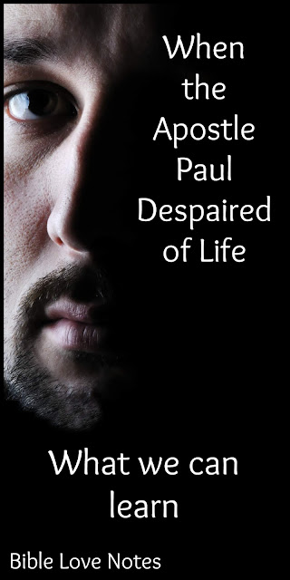 The Apostle Paul "despaired of life" when he was serving the Lord. This 1-minute devotion explains how we can overcome despair like Paul did. #BibleLoveNotes #Bible