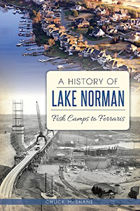 A History of Lake Norman: Fish Camps to Ferraris (Brief History)