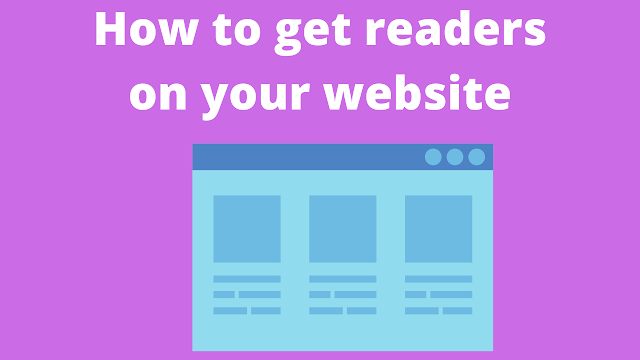 How to get readers on your website