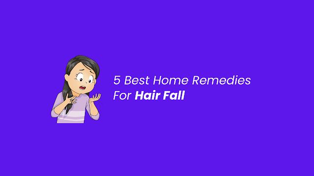5 Best Home Remedies For Hair Fall