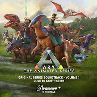 New Soundtracks: ARK - THE ANIMATED SERIES VOL. 1 (Gareth Coker)