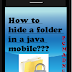 How to hide a folder in JAVA Mobile phone without any app