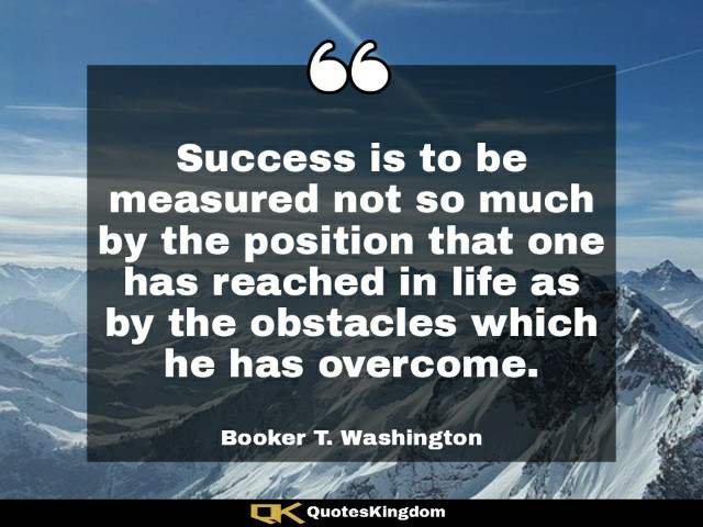 Life success quote. Motivational success quote. Success is to be measured not so much by ...