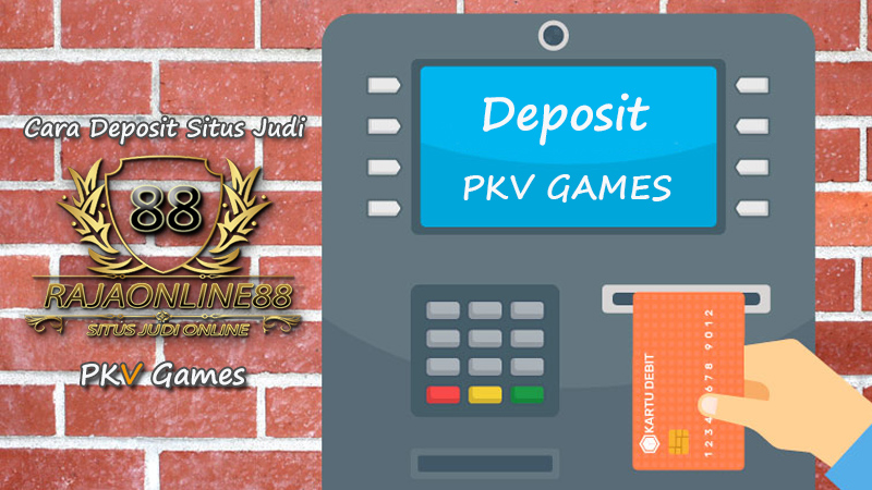 Cara Deposit Situs Judi PKV Games Uang Asli Terpercaya
