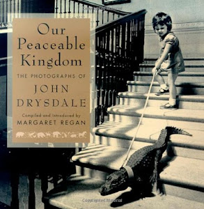 Our Peaceable Kingdom: The Photographs of John Drysdale