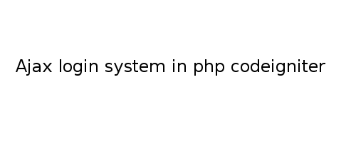 Ajax login system in php codeigniter