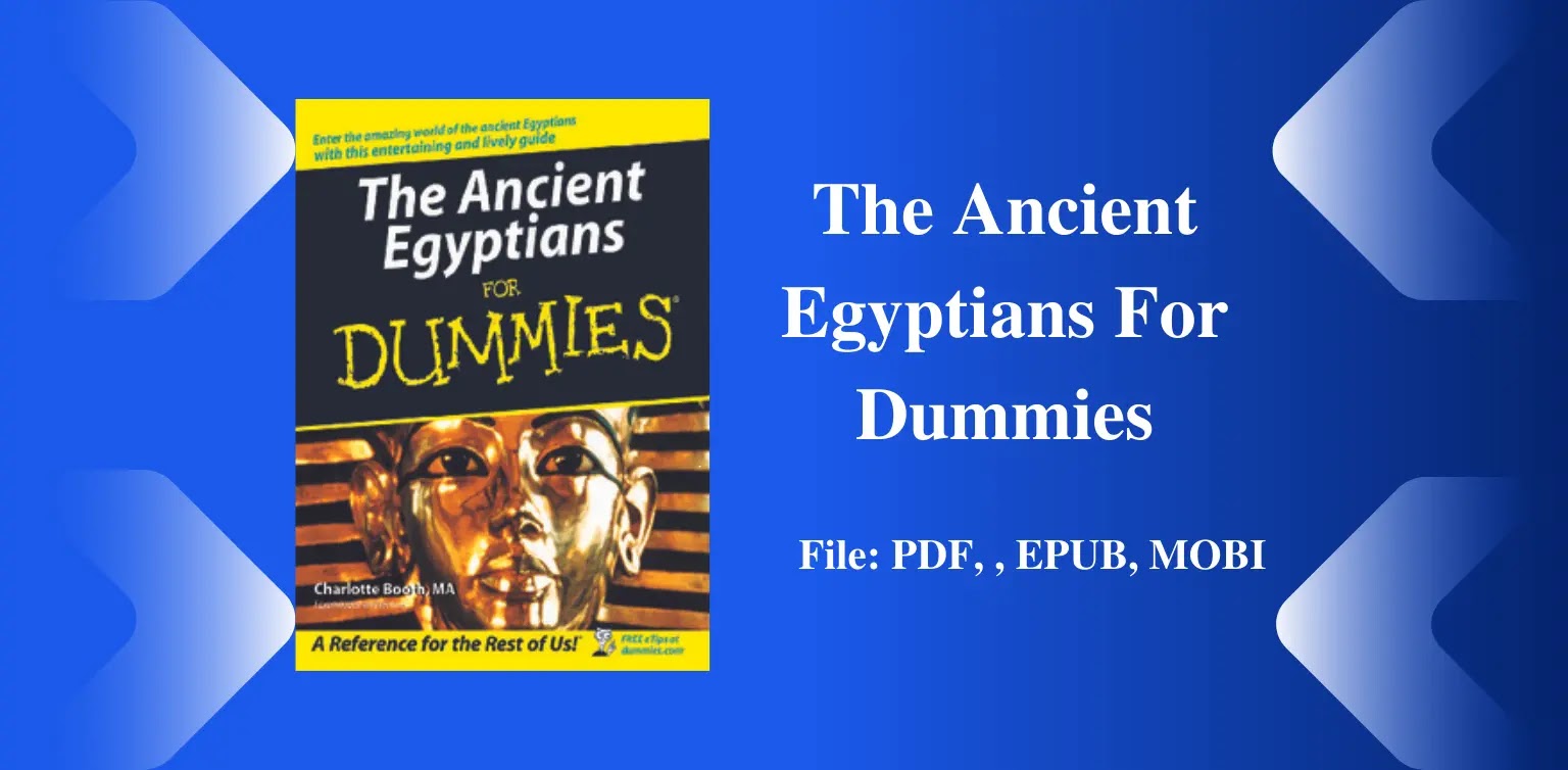 The Ancient Egyptians For Dummies