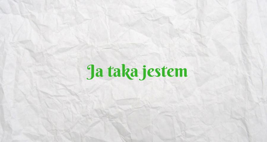 Ja taka jestem