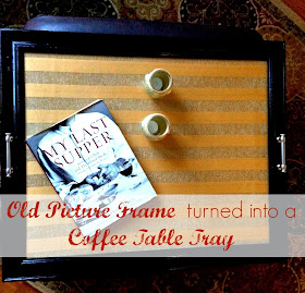 coffee table tray, repurpose, frame to coffee table tray, 