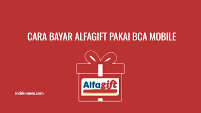 Cara Bayar Alfagift Pakai BCA mobile Tanpa Ribet