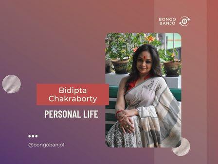 Bidipta Chakraborty Personal Life