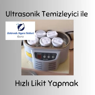 Ultrasonik temizleyici ile hızlı likit yapmak