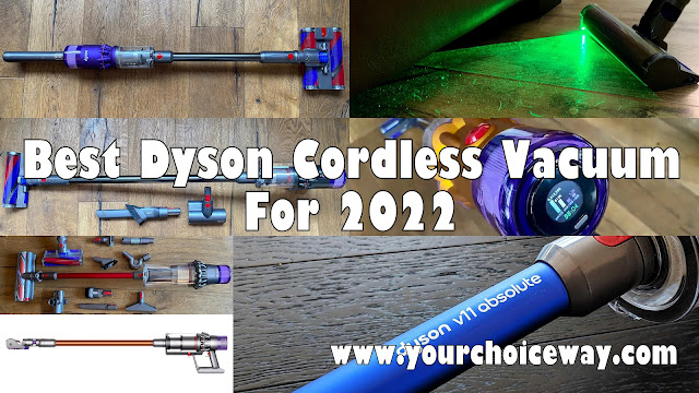 Best Dyson Cordless Vacuum For 2022 - Your Choice Way