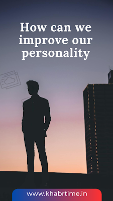 How can we improve your personality