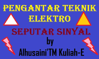 Materi Kuliah Elektro Tentang Seputar Sinyal