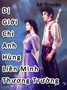 Dị Giới Chi Anh Hùng Liên Minh Thương Trường