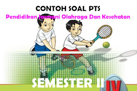 Contoh Soal PTS PJOK Kelas 4 SD/MI Semester 2 Kurikulum 2013