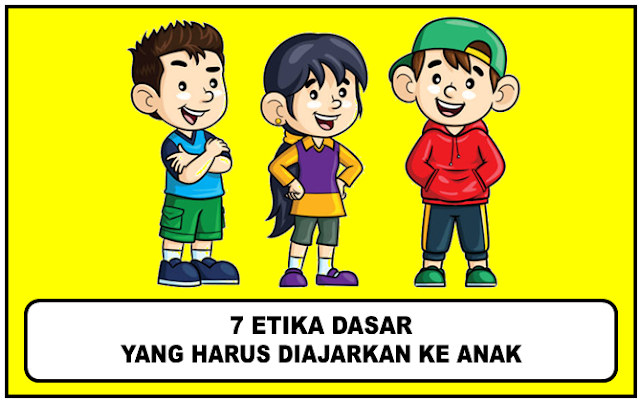 CARA MENGAJARKAN ETIKA KE ANAK