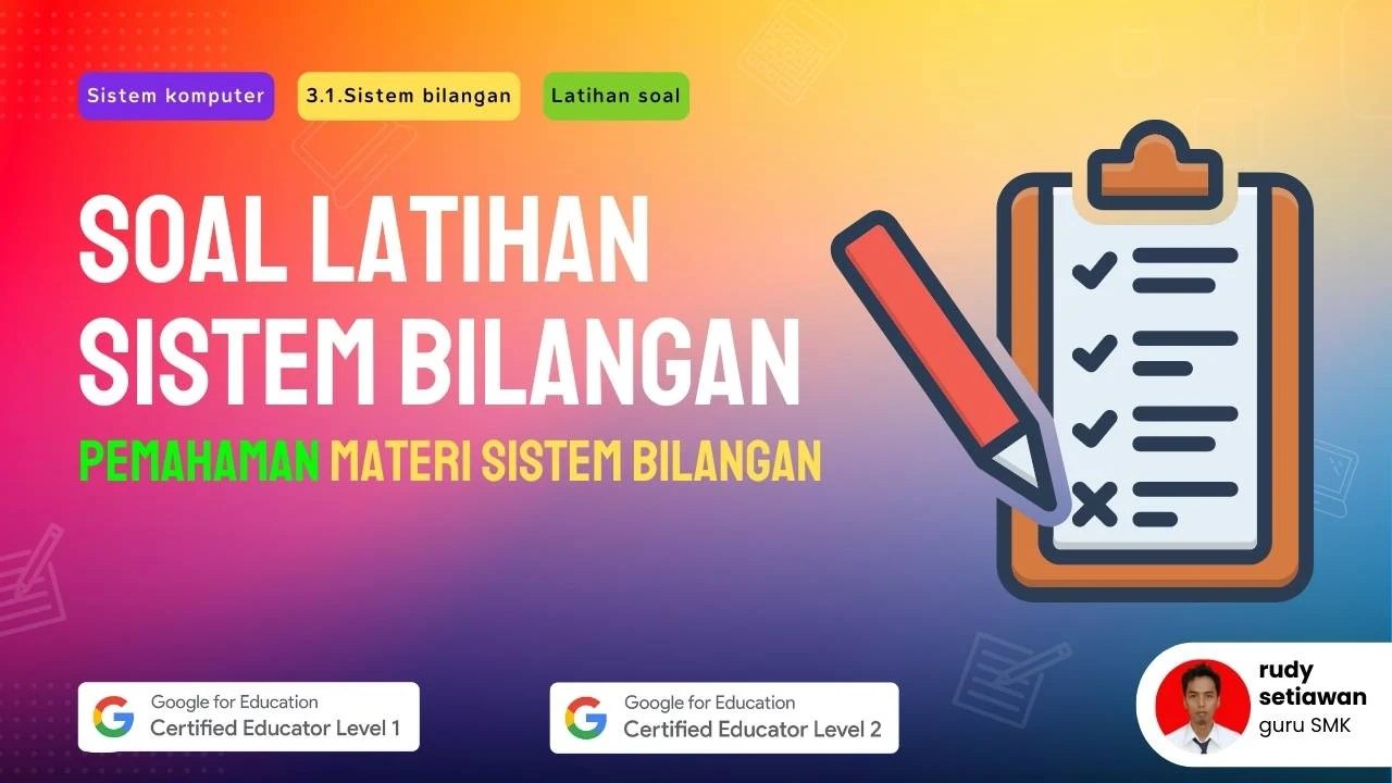 20 Soal Latihan dan jawaban materi memahami 4 Sistem bilangan komputer