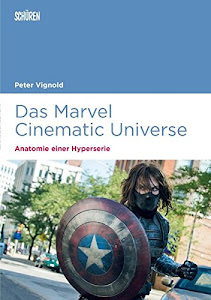 Das Marvel Cinematic Universe – Anatomie einer Hyperserie: Theorie, Ästhetik, Ökonomie (Marburger Schriften zur Medienforschung)