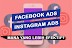 Facebook Ads VS Instagram Ads, Mana Yang Lebih Efektif?