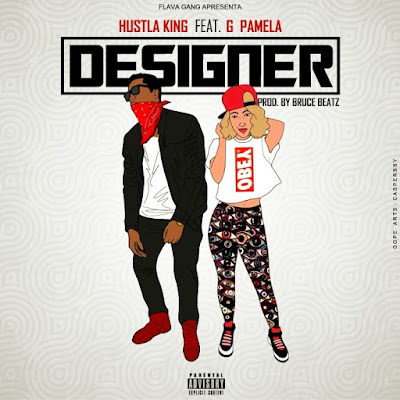 Música: Hustla King – Designer Feat G’Pamela [Download Track]