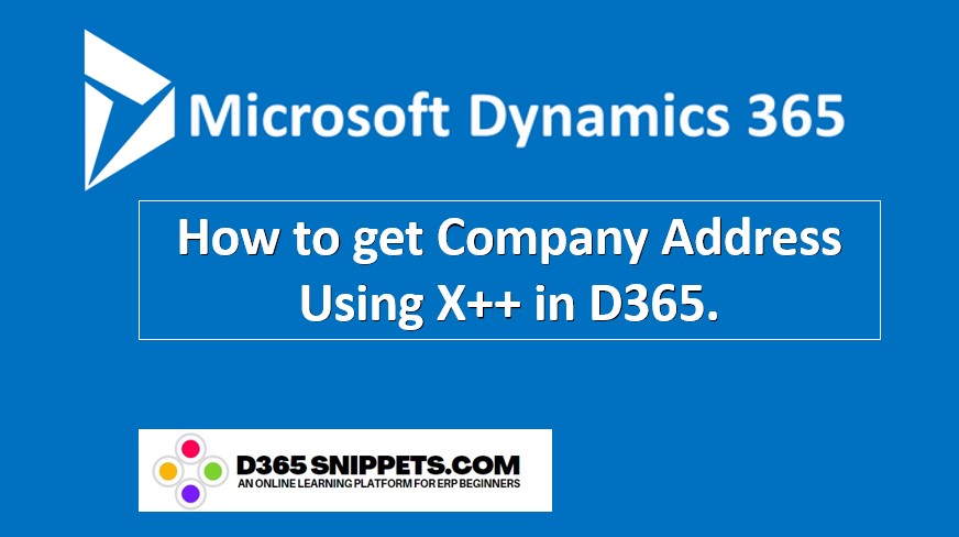 How to get Company Address Using X++ in D365