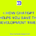  How ChatGPT Helps You Save The Development Time?