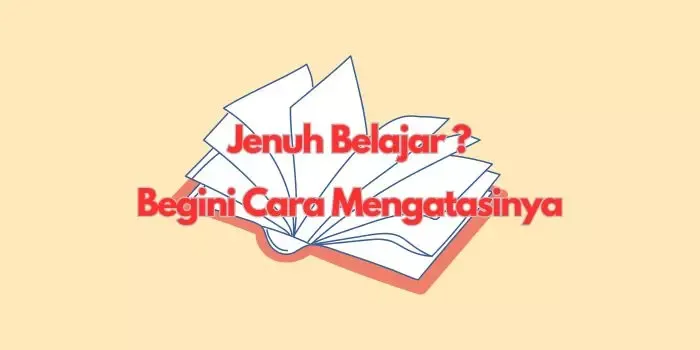 Cara mengatasi kejenuhan belajar