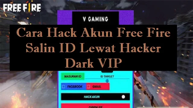 Cara Hack Akun Free Fire Salin ID