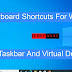 Shortcut Keys In Windows 10 For Taskbar & Virtual Desktop