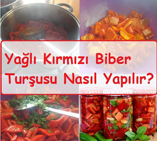 Yağlı Kırmızı Biber Turşusu Nasıl Yapılır