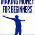 MONEY: Making Money For Beginners (Online Business, YouTube, Fiverr, Craigslist, Financial Freedom, Successful People