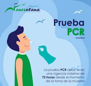 Imagen venezolana en todos los sentidos Prueba PCR La prueba PCR debe tener una vigencia máxima de 72 horas desde el momento de la toma de la muestra