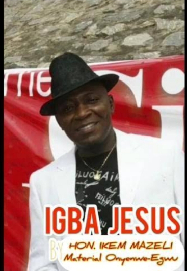 Music: Igba Jesus - Hon Ikem Mazeli [Song Download]