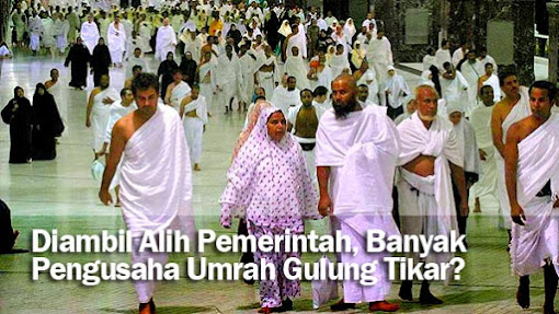 Diambil Alih Pemerintah, Banyak Pengusaha Umrah Gulung Tikar?