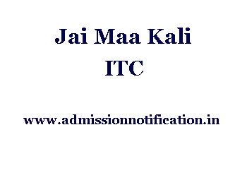 Jai Maa Kali ITC Admission, Ranking, Reviews, Fees and Placement