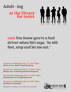 Adulting at the library for teens.  Cars:  You Know you're a bad driver when Siri says, 'In 400 feet, stop and let me out.'