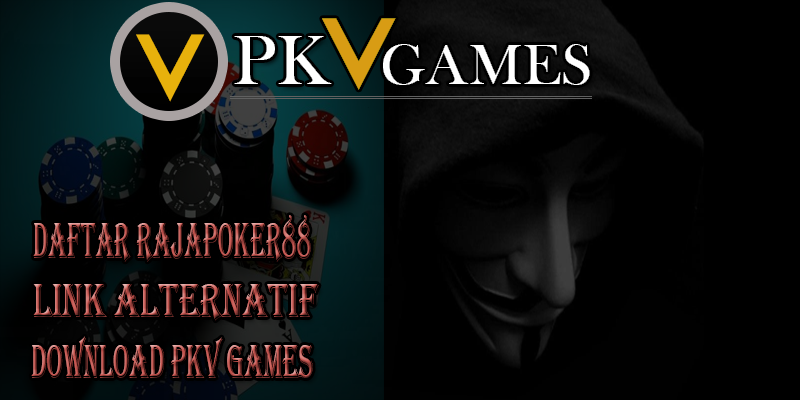 Daftar Rajapoker88 | Link Alternatif | Download Pkv Games