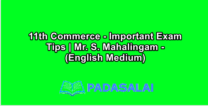 11th Commerce - Important Exam Tips | Mr. S. Mahalingam - (English Medium)