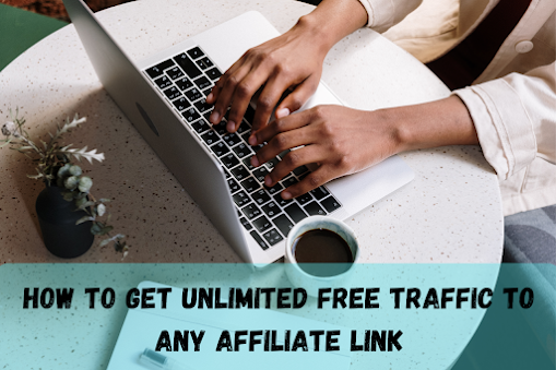 Unlimited Free Traffic to Any Affiliate Link