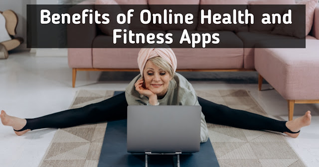 Benefits of Online Health and Fitness Apps