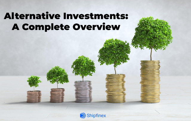 Alternative Investments: A Complete Overview