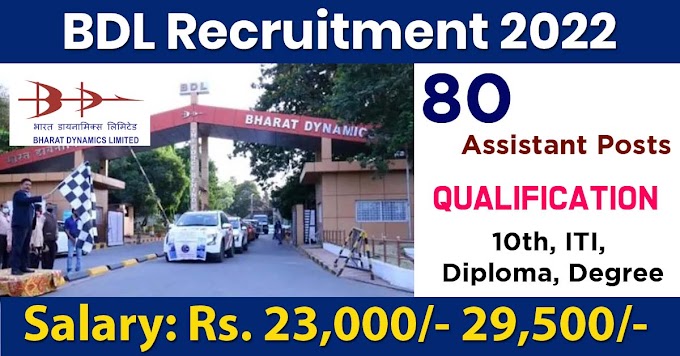 BDL Recruitment 2022 – Apply Online For Latest 80 Project Diploma Assistant, Project Assistant & Project Trade Assistant Vacancies